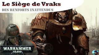 Warhammer 40 000 Le Siège de Vraks Des renforts inattendus [upl. by Aneelahs944]