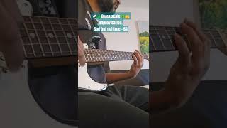 🕊️🌴Sad but not true  64🕊️🌲Blues scale☘️🤲Improvisation🏺✨guitar bluesscale music shorts2024🌴🌜🤲 [upl. by Iegres682]