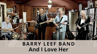 And I Love Her The Beatles cover by the Barry Leef Band [upl. by Oiretule187]