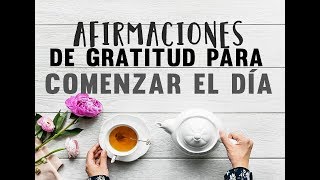 AFIRMACIONES DE GRATITUD PARA LA MAÑANA  ESCUCHA ESTO 21 DÍAS  COMENZAR EL DÍA ❤ EASY ZEN [upl. by Liatnahs744]