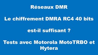 DMR  Le chiffrement DMRA RC4 40 bits estil suffisant pour bien se protéger [upl. by Jc]