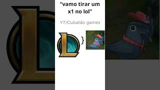 vamos tirar um x1 no lol lol leagueoflegends memes [upl. by Tade257]