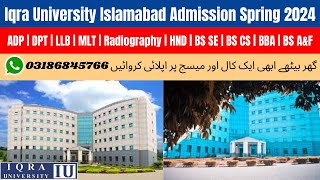 Iqra University Islamabad Spring Admission 2024  Iqra University Islamabad Admission 2023 [upl. by Edras133]