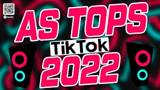 SELEÇÃO HITS TIK TOK  SÓ AS MELHORES 2022  TOPS PRA PAREDÃO 2022  AS MAIS TOCADAS DO TIKTOK 2022 [upl. by Sined9]