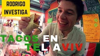 EL MEJOR TACO DE TEL AVIV ISRAEL  RODRIGO INVESTIGA [upl. by Afra]