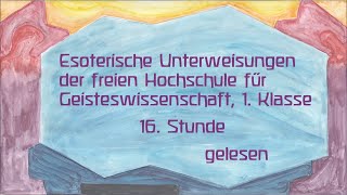 16Stunde1KlEsoterische Unterweisungen dfreien Hochschule f GeisteswissenschaftRudolf Steiner [upl. by Aramenta]