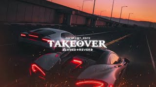 TAKEOVER X AP DHILLON FT GURINDER DHILLON PERFECTLY SLOWEDREVERB SONG 🥀 [upl. by Fawcette]