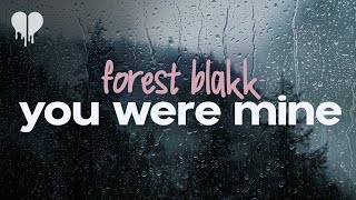 forest blakk  you were mine lyrics [upl. by Suzanne165]