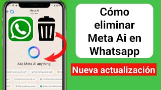 Cómo eliminar Meta Ai en Whatsapp 2024  Cómo eliminar WhatsApp Meta AI [upl. by Prudhoe]