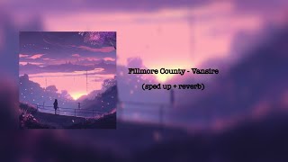 fillmore county  vansire sped up  reverb [upl. by Dyob]