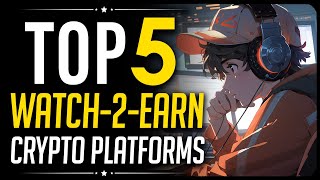 Top 5 Watch2Earn Crypto Sites [upl. by Eilujna]