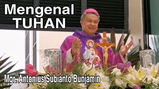 Mengenal TUHAN  Mgr Antonius Subianto Bunjamin [upl. by Aneem]