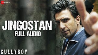 Jingostan  Ranveer Singh  Gully Boy  Siddhant Chaturvedi  Dub Sharma  Full Audio [upl. by Aceber116]