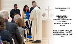 Tidenham Parish Praise with Archbishop Justin May 24 [upl. by Aronos643]