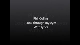 Phil Collins  Look through my Eyes  Lyrics [upl. by Meedan]