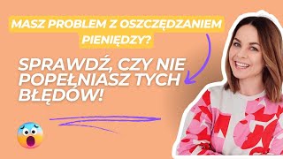 Trudno jest ci coś zaoszczędzić Sprawdź czy nie popełniasz tych błędów [upl. by Onia]