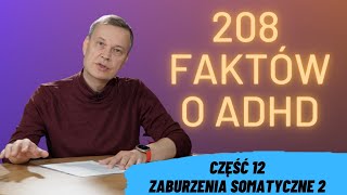 208 faktów o ADHD Cz 12 Zaburzenia somatyczne 2 [upl. by Hsekar]