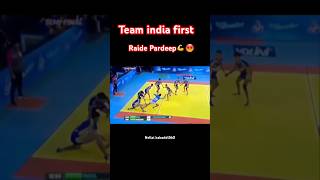 Team india first Raide pardeep 💪🔥 kabaddi360 pklseason11 prokabaddi kabaddishorts pkl sports [upl. by Gone569]