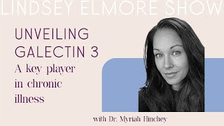 Unveiling Galectin 3 A Key Player in Chronic Illness  Dr Myriah Hinchey [upl. by Aitercul]