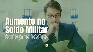 AUMENTO NO SOLDO MILITAR QUANTO QUANDO PARA QUEM  Saiba todos os detalhes no vídeo [upl. by Ettenowtna]