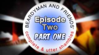 BEARDYMAN amp FRIENDS quotComplete and Utter Shamblesquot episode 2  PART 1 [upl. by Sirotek]