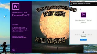 HOW TO GET ADOBE PREMIER PRO CC 2017 FOR FREE [upl. by Drahnreb183]