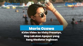 Maria Ozawa Kirim Video ke Vicky Prasetyo Siap Lakukan Apapun yang Sang Gladiator Inginkan [upl. by Archy565]