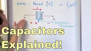 What is a Capacitor Learn the Physics of Capacitors amp How they work  Basic Electronics Tutorial [upl. by Hollington]