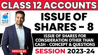 Issue of shares for consideration other than cash  Issue of Shares  8  Class 12  Accounts [upl. by Anica385]