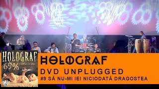 Holograf  Sa nu mi iei niciodata dragostea Concert Unplugged Patria [upl. by Lamb]