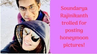 Soundarya Rajinikanth shares honeymoon pictures gets trolled [upl. by Wrench666]