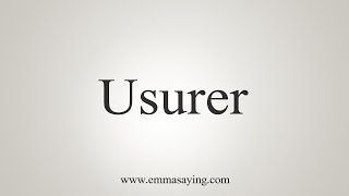 How To Say Usurer [upl. by Kristin607]