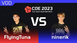 QF  FlyingTuna vs ninerik  COE1v1  COE2023 [upl. by Schuster592]