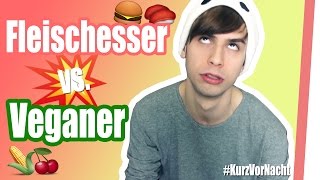 Der Kampf hat ein ENDE  FLEISCHESSER vs VEGANER KurzVorNacht [upl. by Schecter]