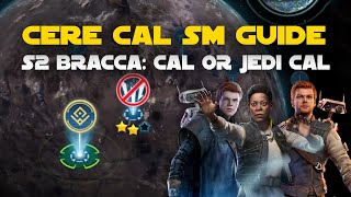 Bracca  Cere amp Cal  Jedi Cal JKCK SM Guide S2  Rise of the Empire ROTE TB  SWGOH [upl. by Aiuoqes989]