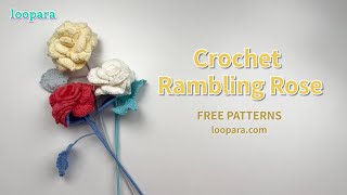 Crochet Rambling Rose  Free Pattern [upl. by Nnazus]