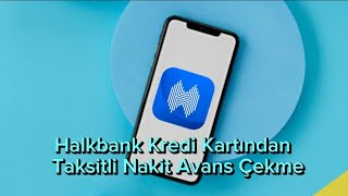 Halkbank Kredi Kartından Taksitli Nakit Avans Çekme [upl. by Tiffanle]