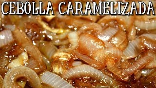 Como Hacer Cebolla Caramelizada RECETA ORIGINAL [upl. by Nawk]