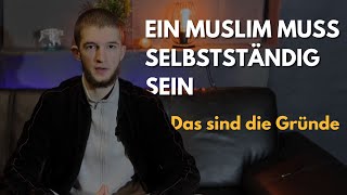 DESHALB MUSST DU ALS MUSLIM SELBSTSTÄNDIG WERDEN [upl. by Darlene]