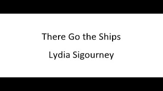 There Go the Ships  Lydia Sigourney [upl. by Deana386]