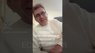 ECCESSO DI LEGITTIMA DIFESA O OMISSIONE DI SOCCORSO [upl. by Dwain]