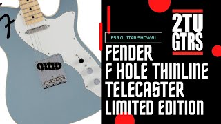 2tu Guitars FSR Guitar Show Episode 61 Fender Limited Edition F Hole Thinline Telecaster [upl. by Suryc]