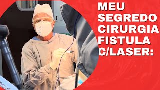 Cirurgia laser fístulaEstratégia retirada fístula c Dr PauloBranco [upl. by Eilahs]