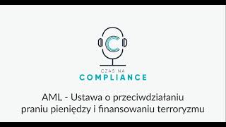 4 AML  Ustawa o przeciwdziałaniu praniu pieniędzy i finansowaniu terroryzmu Podcast OampW [upl. by Cherlyn]