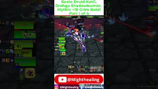 Drahga Shadowburner Part 1 of 4 Mythic 10 Grim Batol Tyrannical and Fortified Resto Druid PoV [upl. by Zorana]