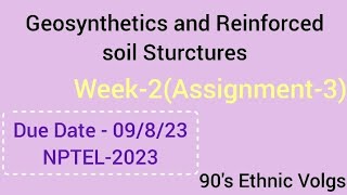 Geosynthetics and Reinforced soil Sturctures Assignment3  Week2 nptel nptel2023 [upl. by Anipsed]