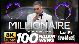 8K MILLIONARE honey singh SlowedReverb [upl. by Nivar]