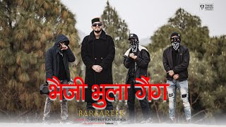 BARBAREEK  BHEJI BHULA GANG  PROD KARMA  THIRD BUTTON STUDIOS  UTTARAKHANDI RAP SONG [upl. by Joelie427]