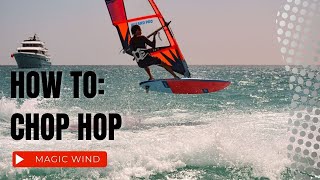 HOW TO Chop hop Jumping from flat water or small wave on a windsurf [upl. by Aisyat]