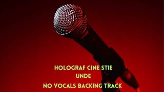 Holograf Cine stie unde  E  No Vocals Backing Track [upl. by Arraik]